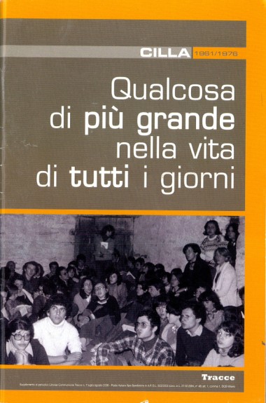 Interventi e scritti di don Luigi Giussani. In Cilla - 1961/1976: Qualcosa di pi&#249; grande nella vita di tutti i giorni