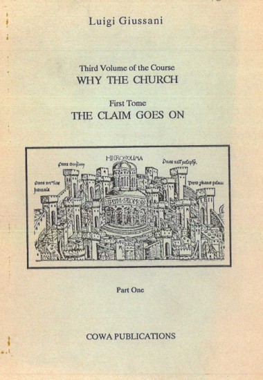 Why the Church: Third Volume of the Course: The Claim Goes On: First Tome: Part One