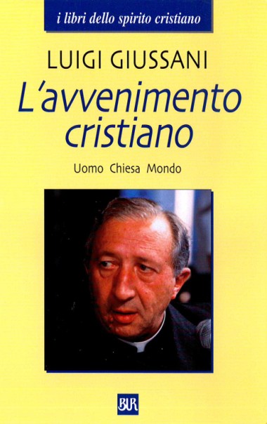 L&#39;avvenimento cristiano: Uomo Chiesa Mondo