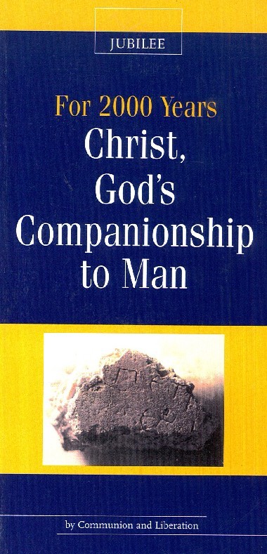 &quot;God entered Our Lives.&quot; In For 2000 Years: Christ, God’s Companionship to Man