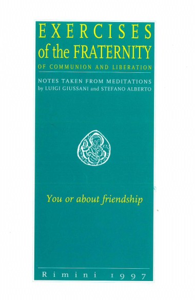 You or About Friendship: Exercises of the Fraternity of Communion and Liberation: Notes Taken from Meditations by Luigi Giussani and Stefano Alberto