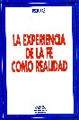 La experiencia de la fe como realidad: Una entrevista y dos conversaciones de monseñor Luigi Giussani La experiencia de la fe como realidad: Una entrevista y dos conversaciones de monseñor Luigi Giussani