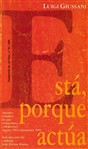 Está, porque actúa: Apuntes tomados de conversaciones con jóvenes. Agosto 1992 - septiembre 1993 Está, porque actúa: Apuntes tomados de conversaciones con jóvenes. Agosto 1992 - septiembre 1993